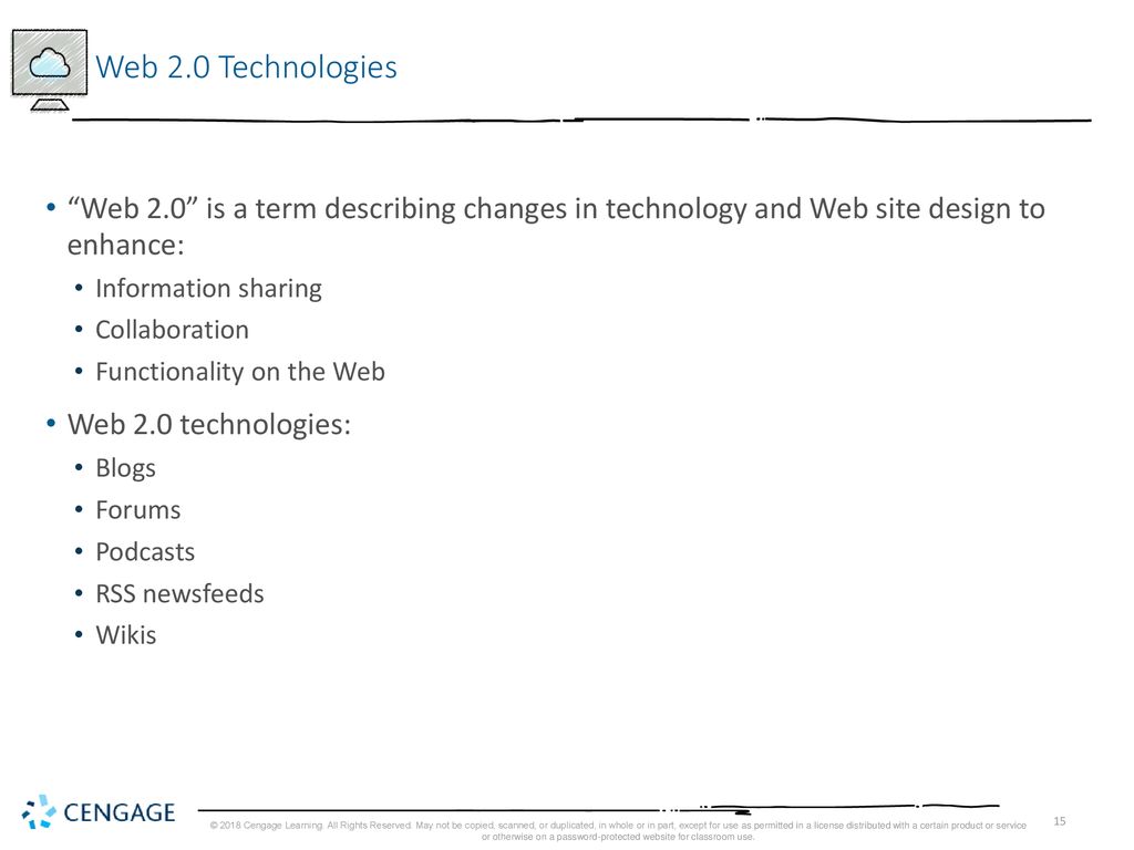 Web 2.0 Technologies Web 2.0 is a term describing changes in technology and Web site design to enhance: