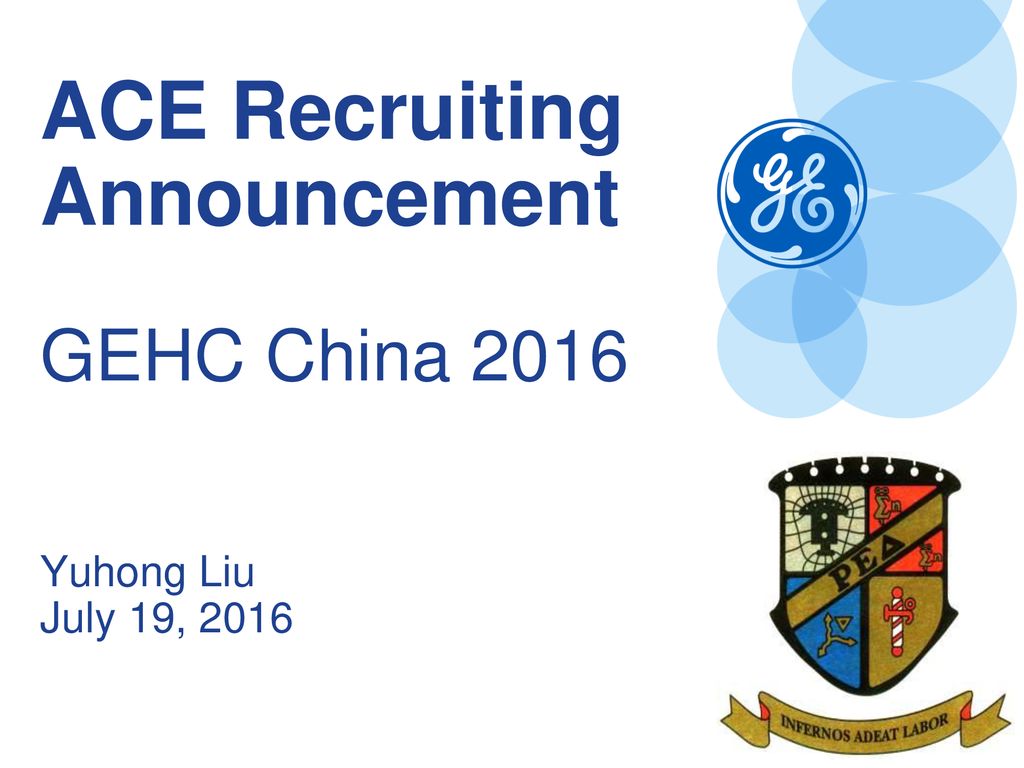 ACE Recruiting Announcement GEHC China 2016 Yuhong Liu July 19, 2016