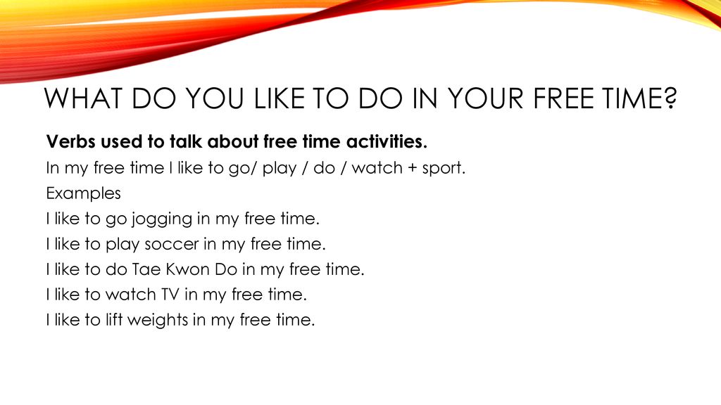 What do you like to do your free time? - ppt
