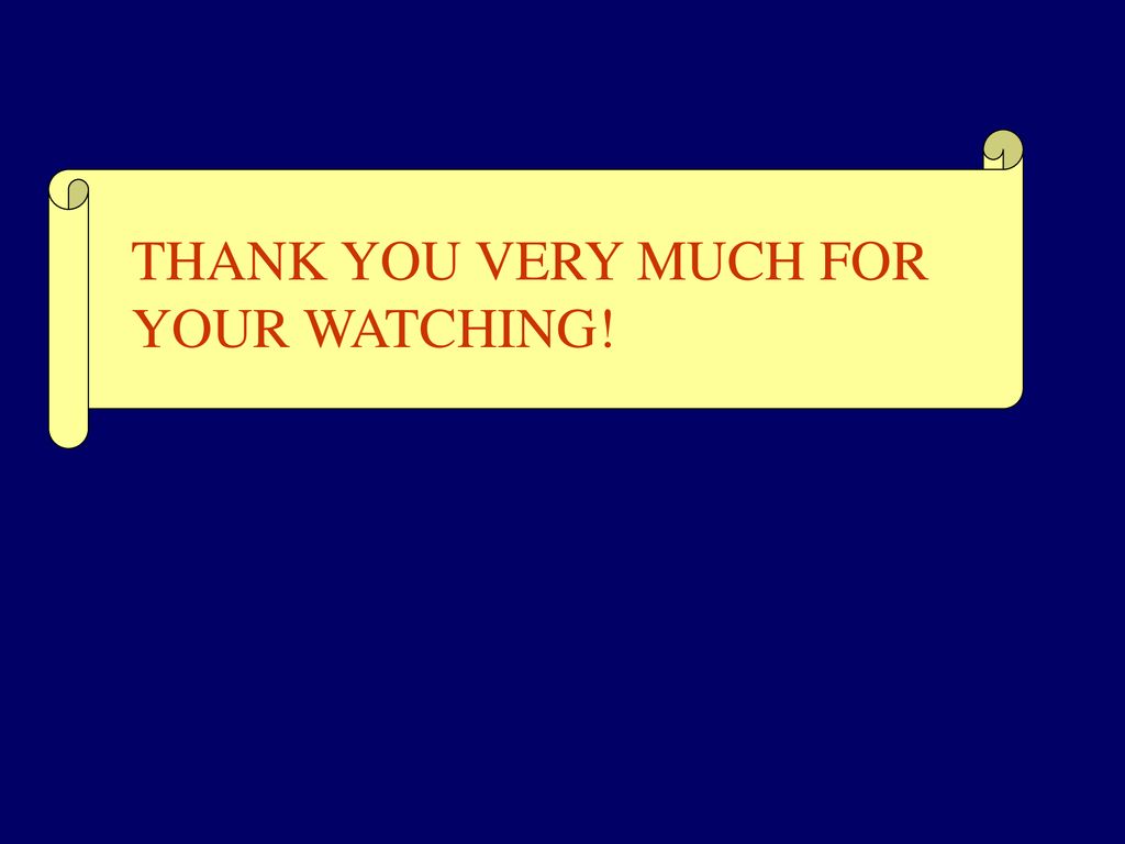 THANK YOU VERY MUCH FOR YOUR WATCHING!