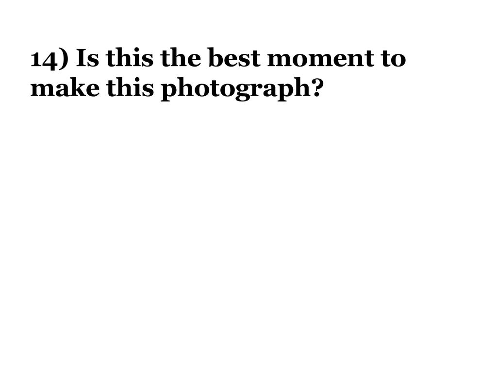 30 Questions To Ask Before You Take A Photo Ppt Download