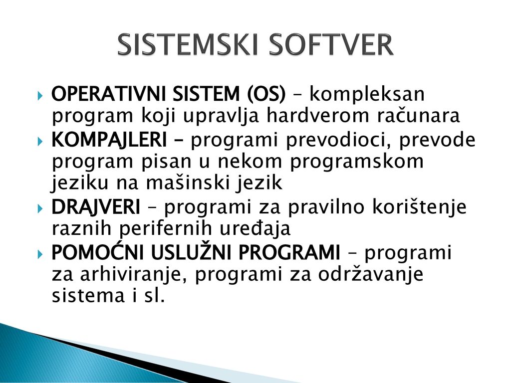 SISTEMSKI SOFTVER OPERATIVNI SISTEM (OS) – kompleksan program koji upravlja hardverom računara.