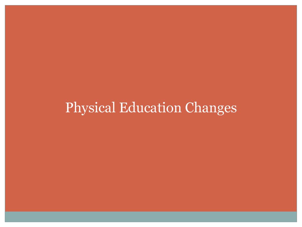 Physical Education Changes