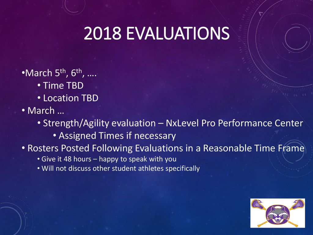 2018 Evaluations March 5th, 6th, …. Time TBD Location TBD March …