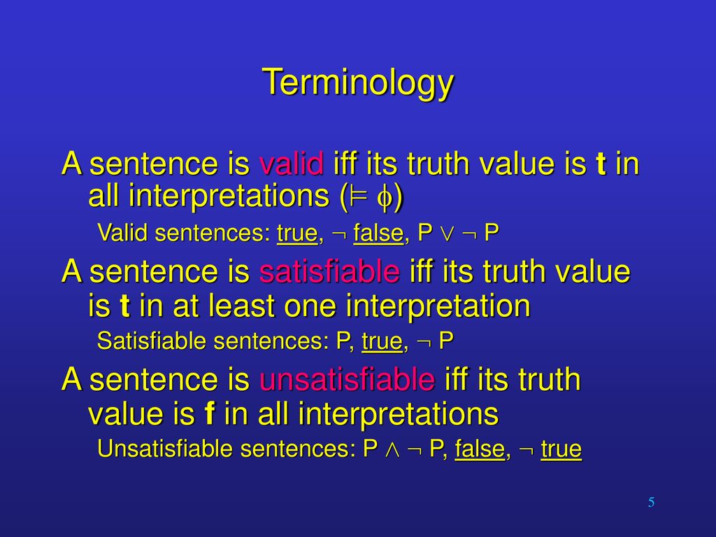 Semantics In Propositional Logic We Associate Atoms With Propositions About The World We Specify The Semantics Of Our Logic Giving It A Meaning Such Ppt Download