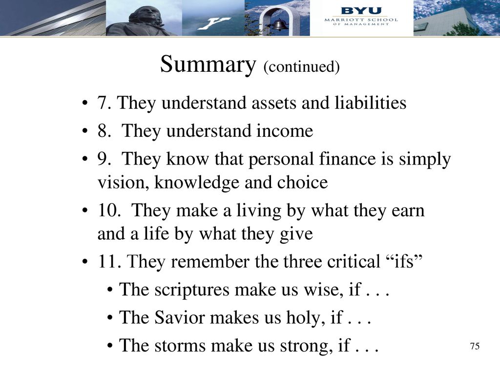 Summary (continued) 7. They understand assets and liabilities