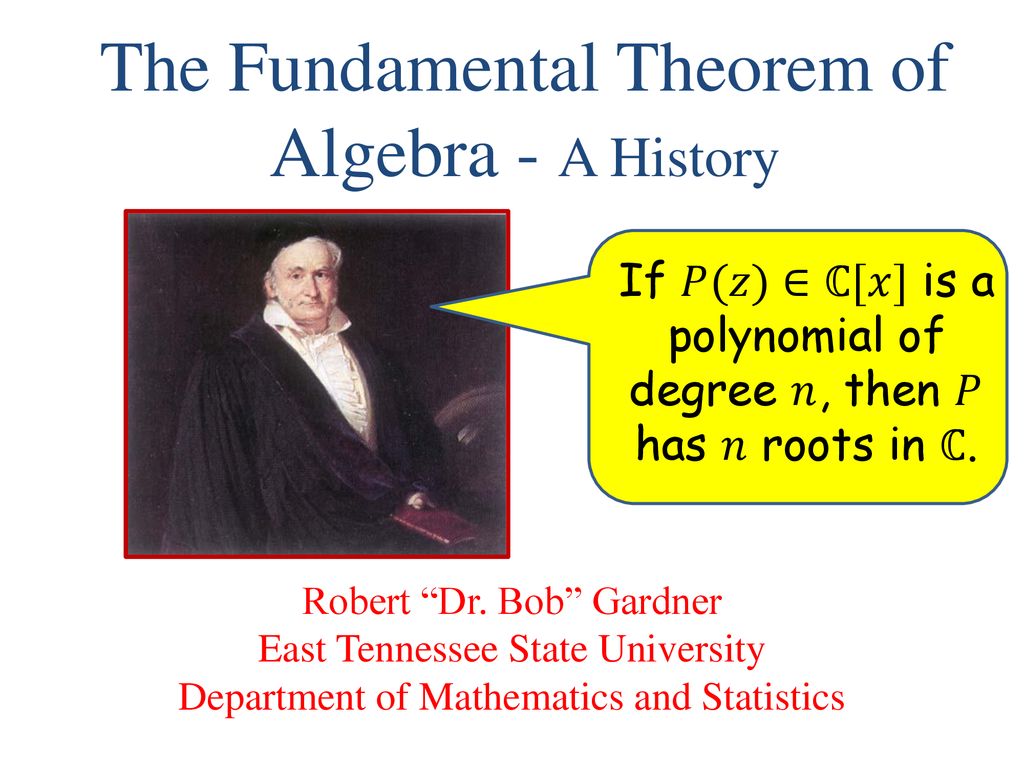 The Fundamental Theorem Of Algebra A History Ppt Download