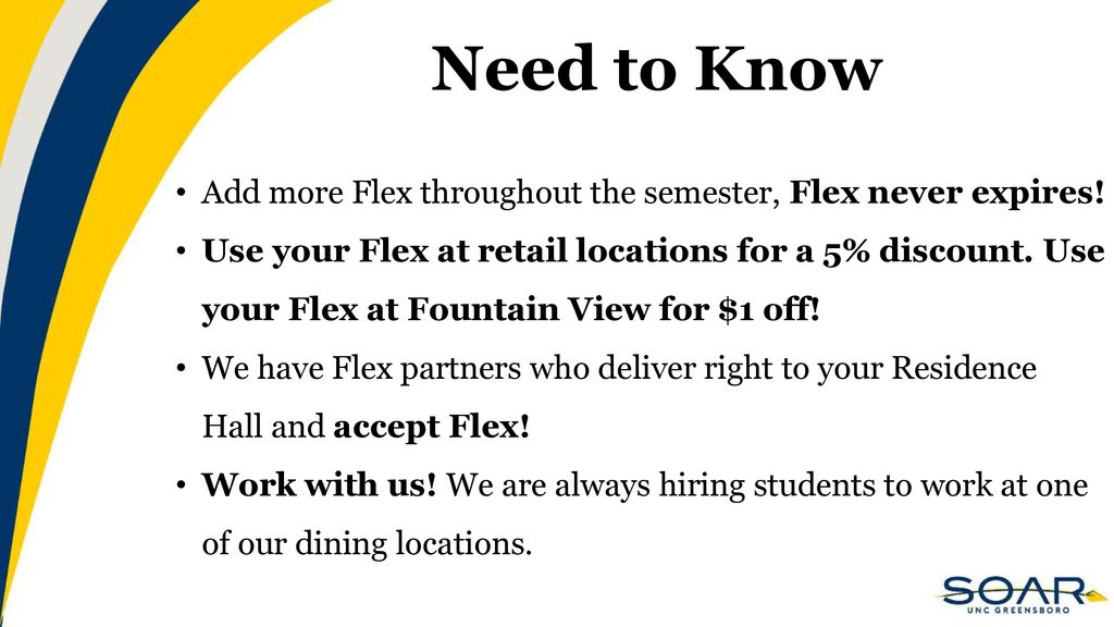 Need to Know Add more Flex throughout the semester, Flex never expires!