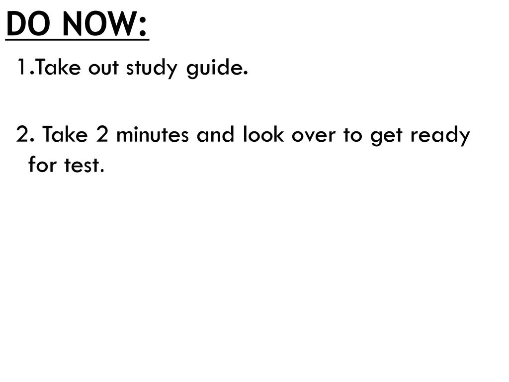 DO NOW: Take out study guide.