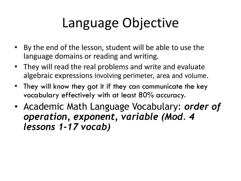 Language Objective By the end of the lesson, student will be able to use the language domains or reading and writing.