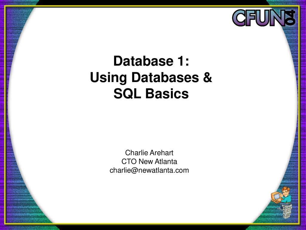 Database 1: Using Databases & SQL Basics - ppt download