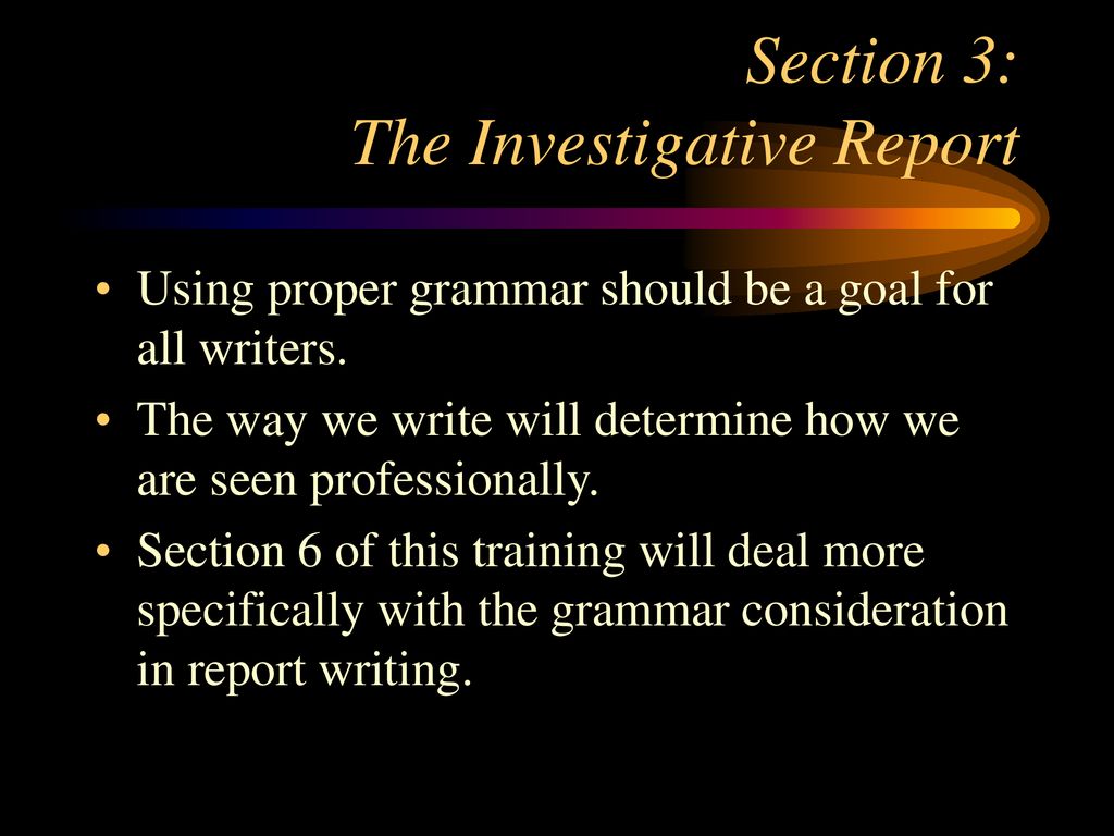 Investigative Report Writing - ppt download