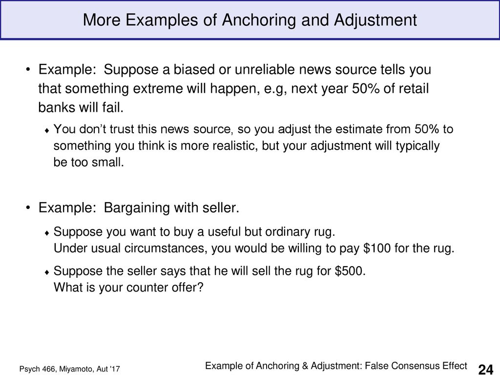 Heuristics Biases The Anchoring Adjustment Availability Heuristics Psychology 466 Judgment Decision Making Instructor John Miyamoto 10 10 2017 Ppt Download