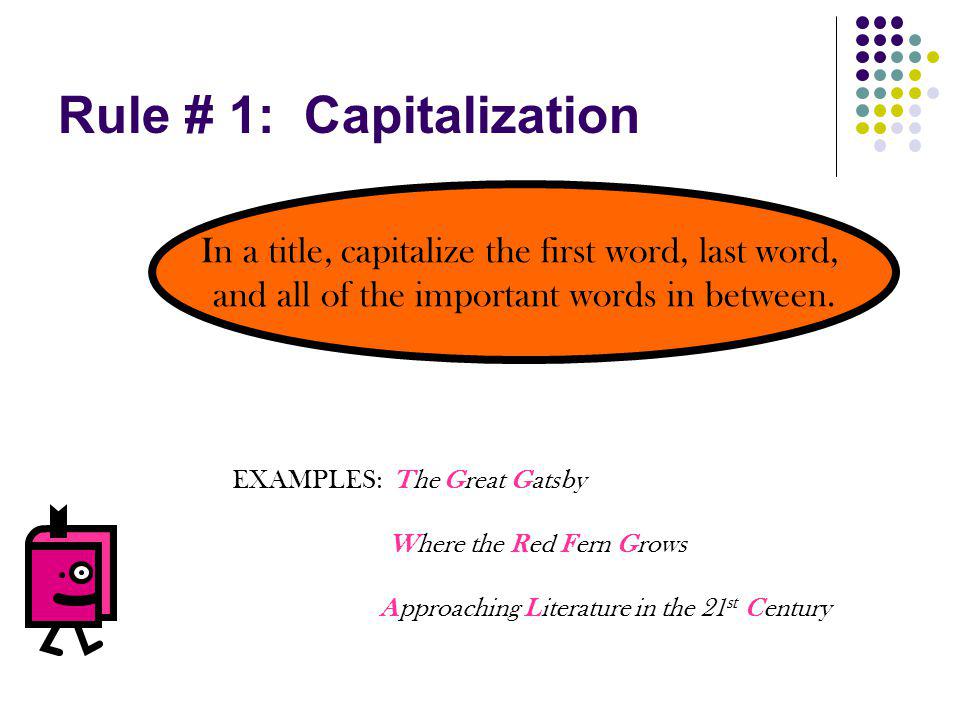 Rule # 1: Capitalization