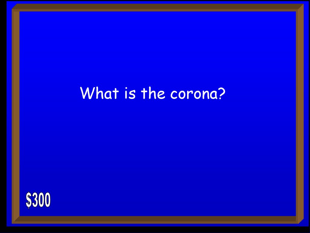 What is the corona $300