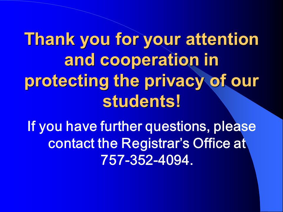 Thank you for your attention and cooperation in protecting the privacy of our students!