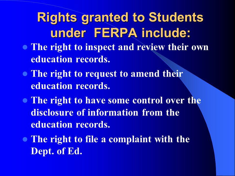 Rights granted to Students under FERPA include:
