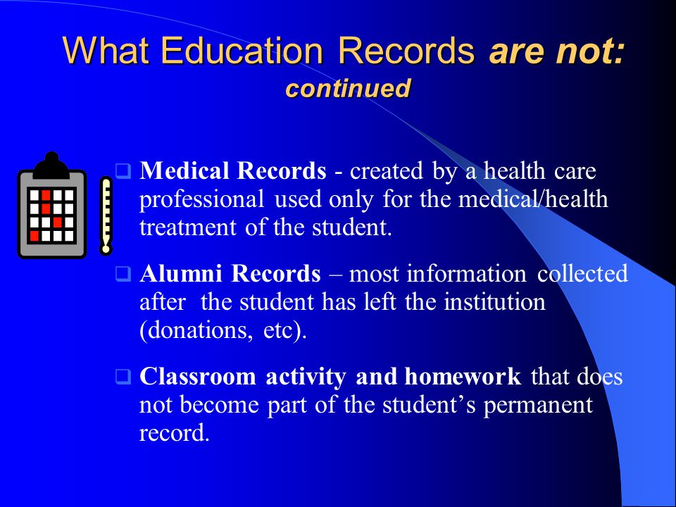 What Education Records are not: continued