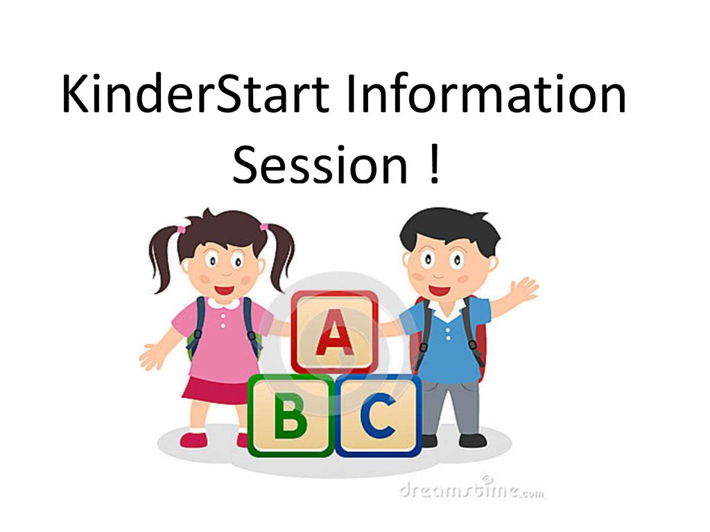 KinderStart Information Session ! - ppt download