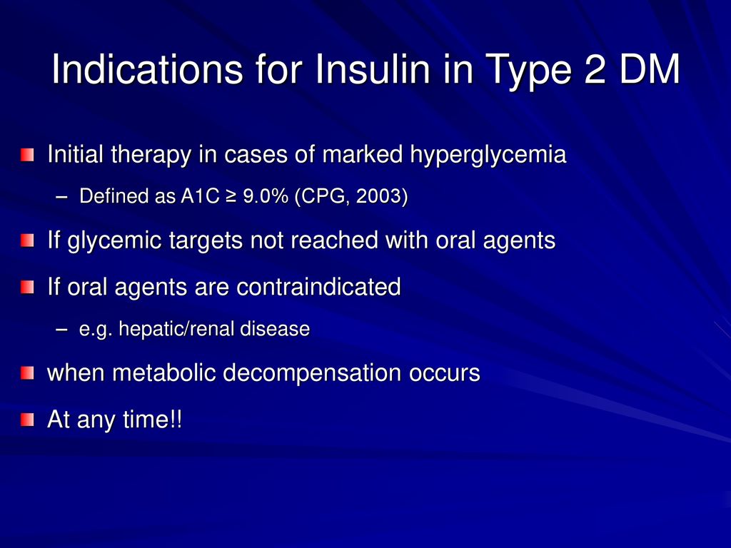 indications for insulin in type 2 diabetes gennyes sebet 2 típusú diabétesz kezelése