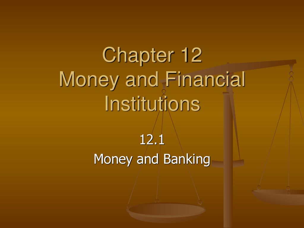 Chapter 12 Money And Financial Institutions - Ppt Download