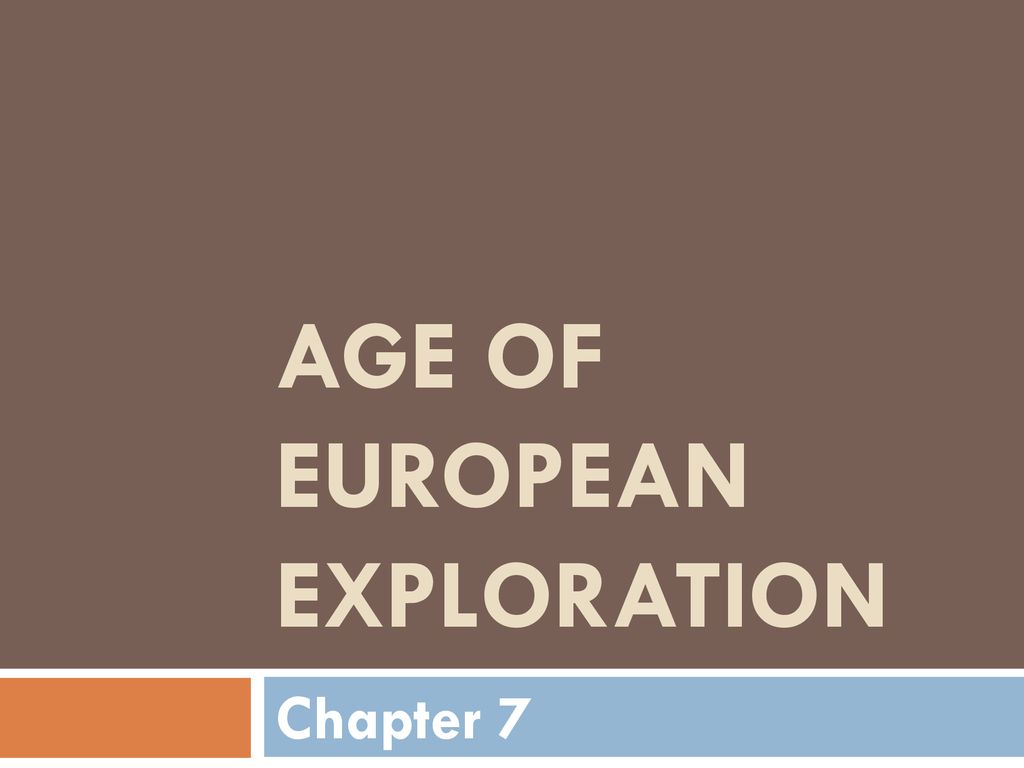 AGE OF EUROPEAN EXPLORATION - ppt download