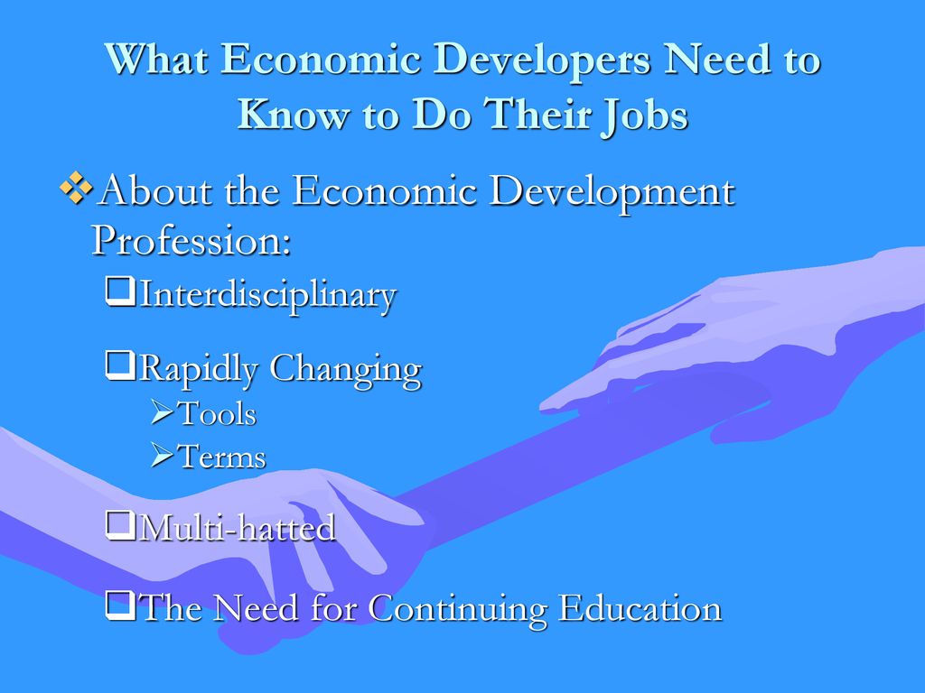 What Economic Developers Need to Know to Do Their Jobs