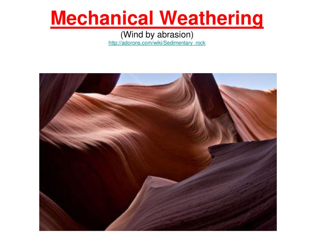 Mechanical Weathering (Wind by abrasion)