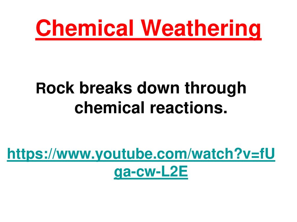 Rock breaks down through chemical reactions.