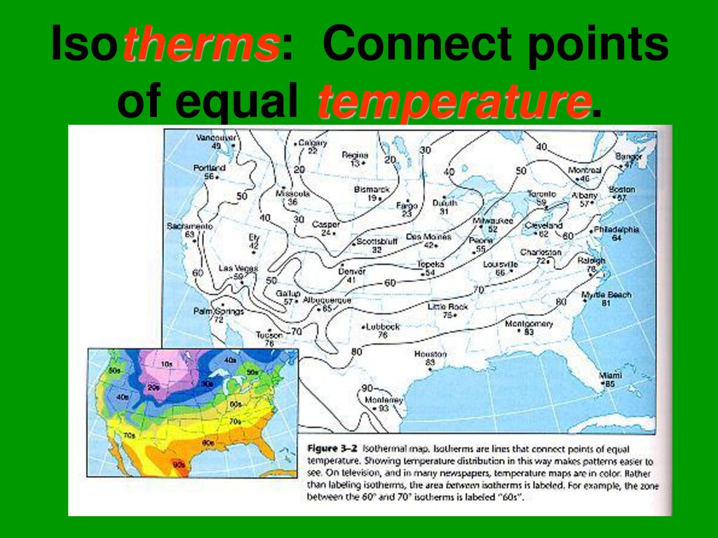 On A Map, Lines Connecting Points Of Equal Temperature Are ________.