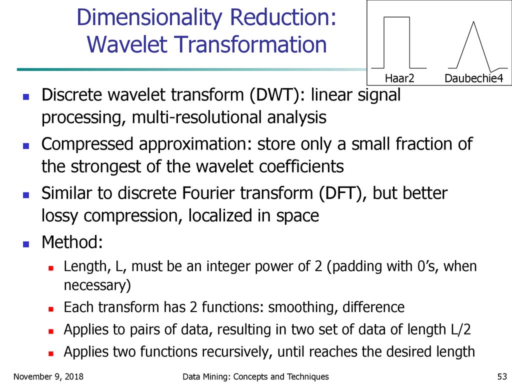 Dimensionality Reduction: Wavelet Transformation