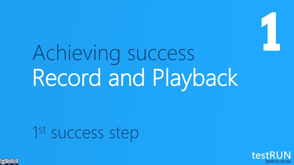 1 Record and Playback Achieving success 1st success step