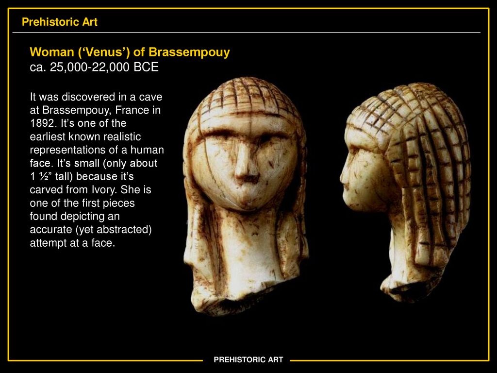 Woman (‘Venus’) of Brassempouy ca. 25,000-22,000 BCE