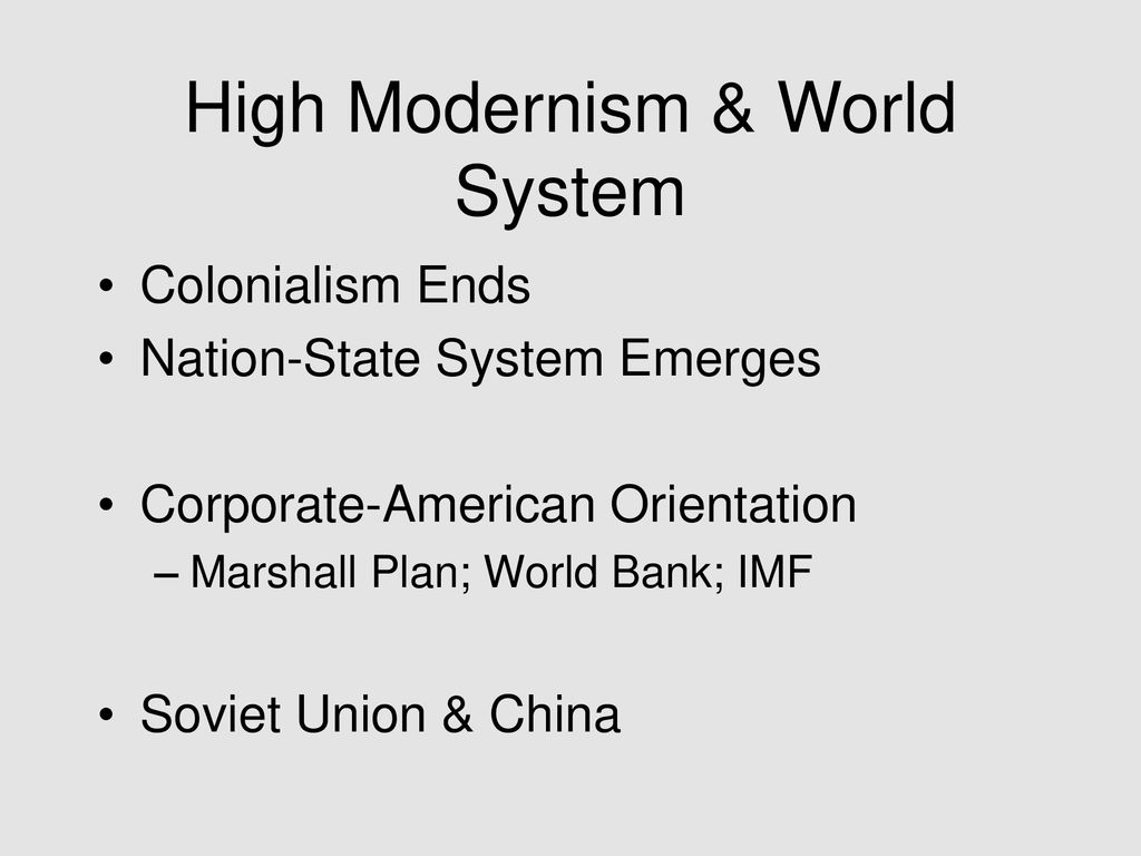 High Modernism & World System