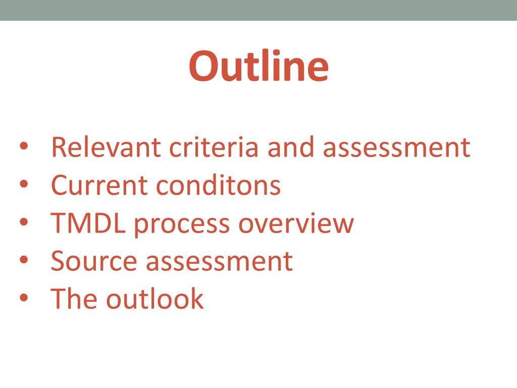 Outline Relevant criteria and assessment Current conditons