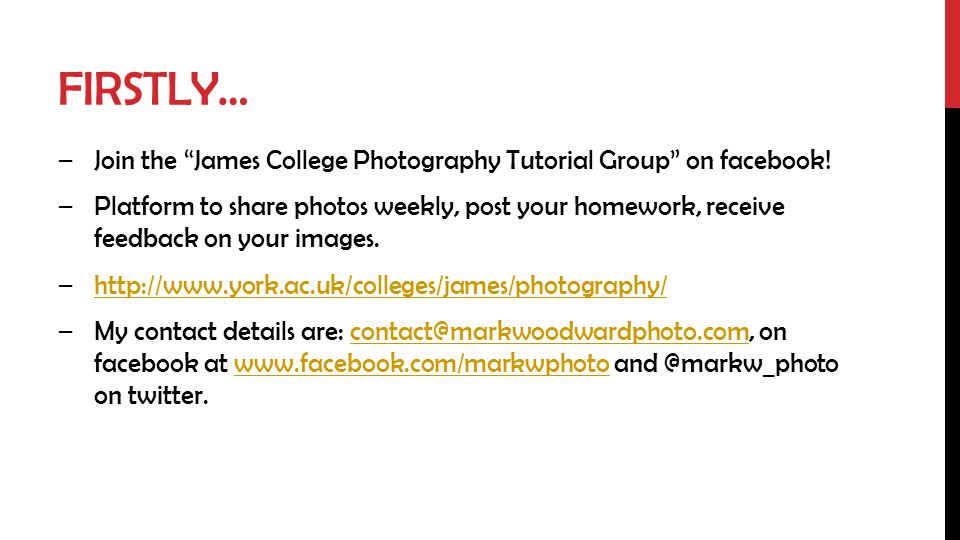 Firstly… Join the James College Photography Tutorial Group on facebook!