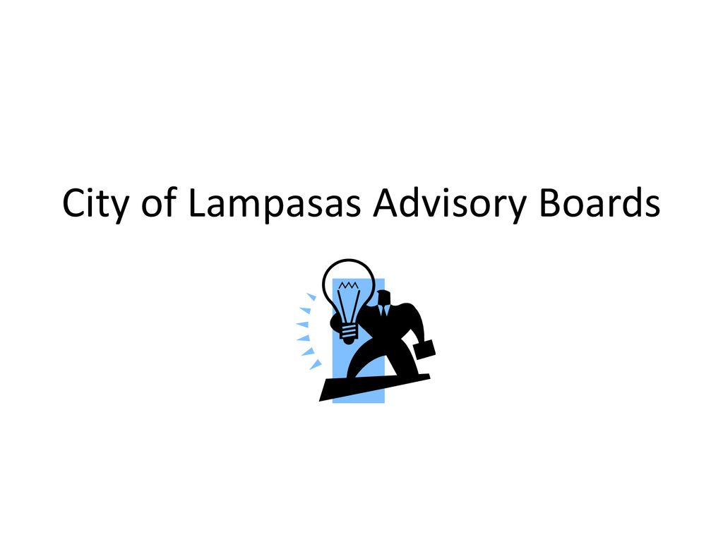 City of Lampasas Advisory Boards - ppt download