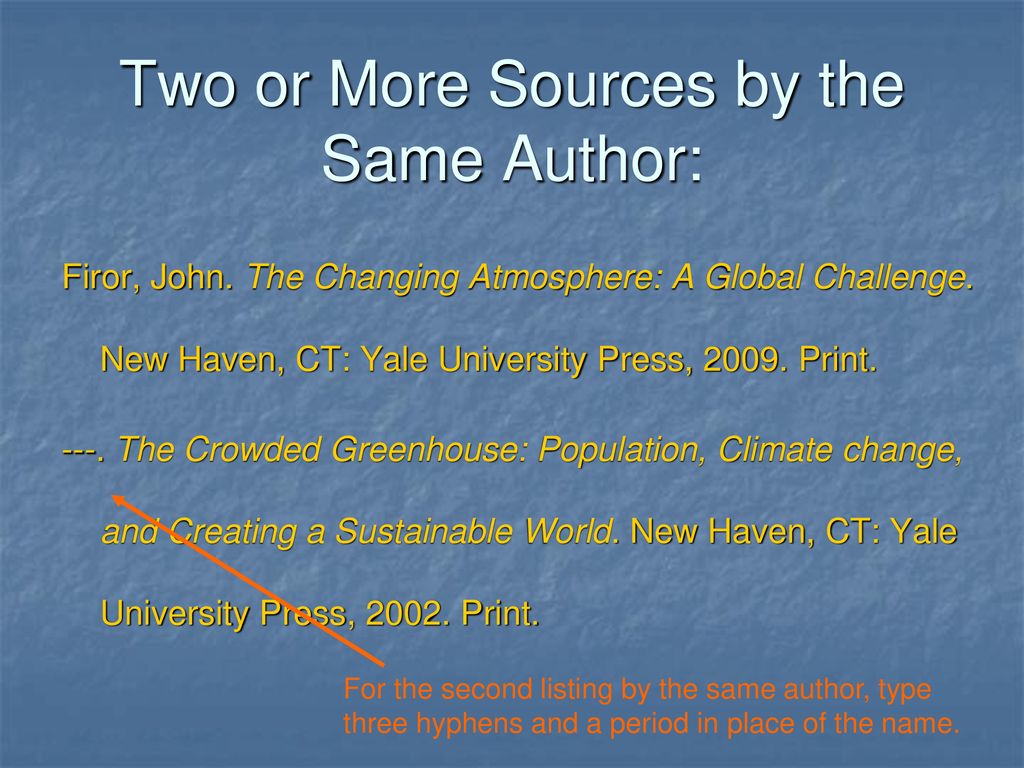 Two or More Sources by the Same Author: