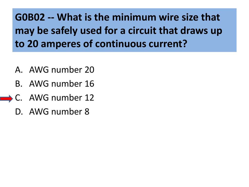 G0B02 -- What is the minimum wire size that may be safely used for a circuit that draws up to 20 amperes of continuous current