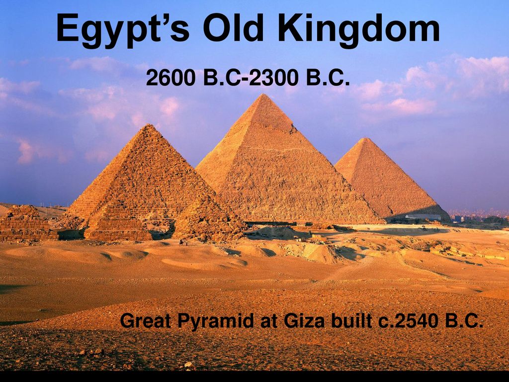 Egypt S Old Kingdom 2600 B C 2300 B C Ppt Download