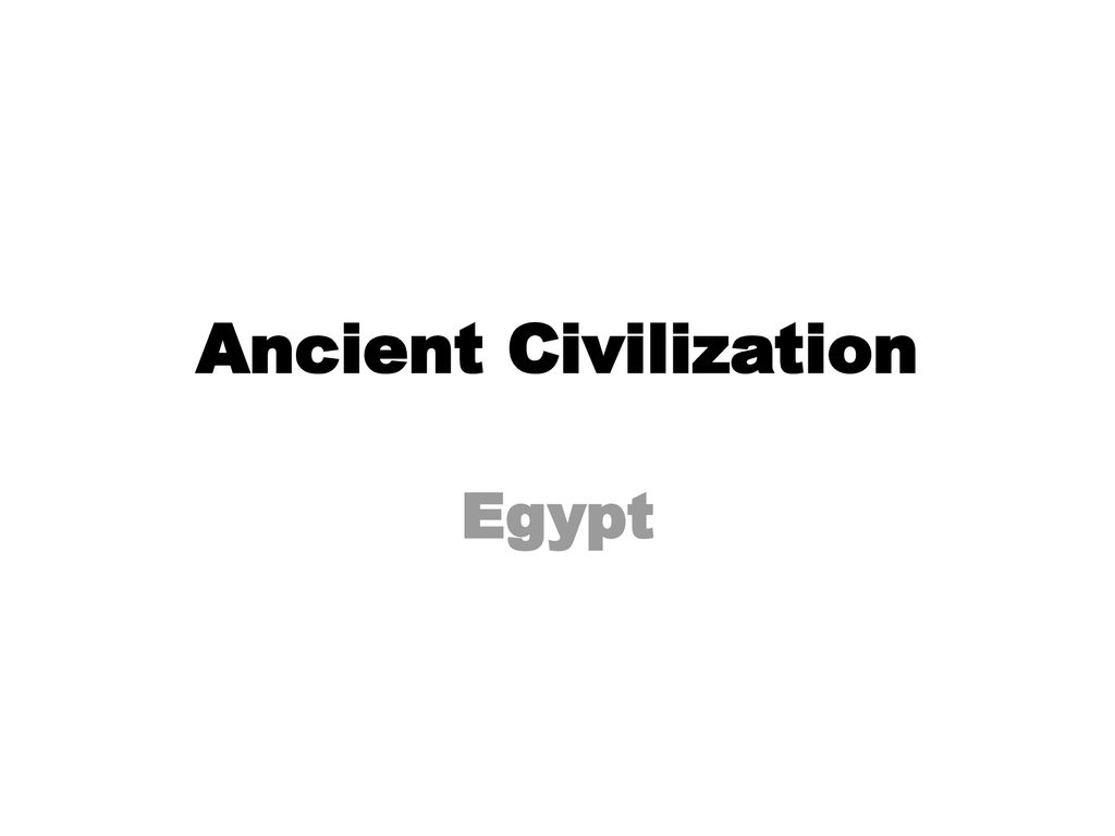 Ancient Civilization Egypt. - ppt download