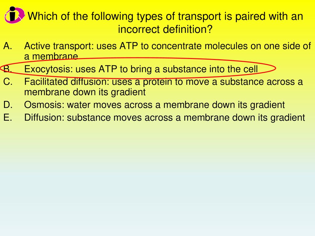 Which of the following types of transport is paired with an incorrect definition