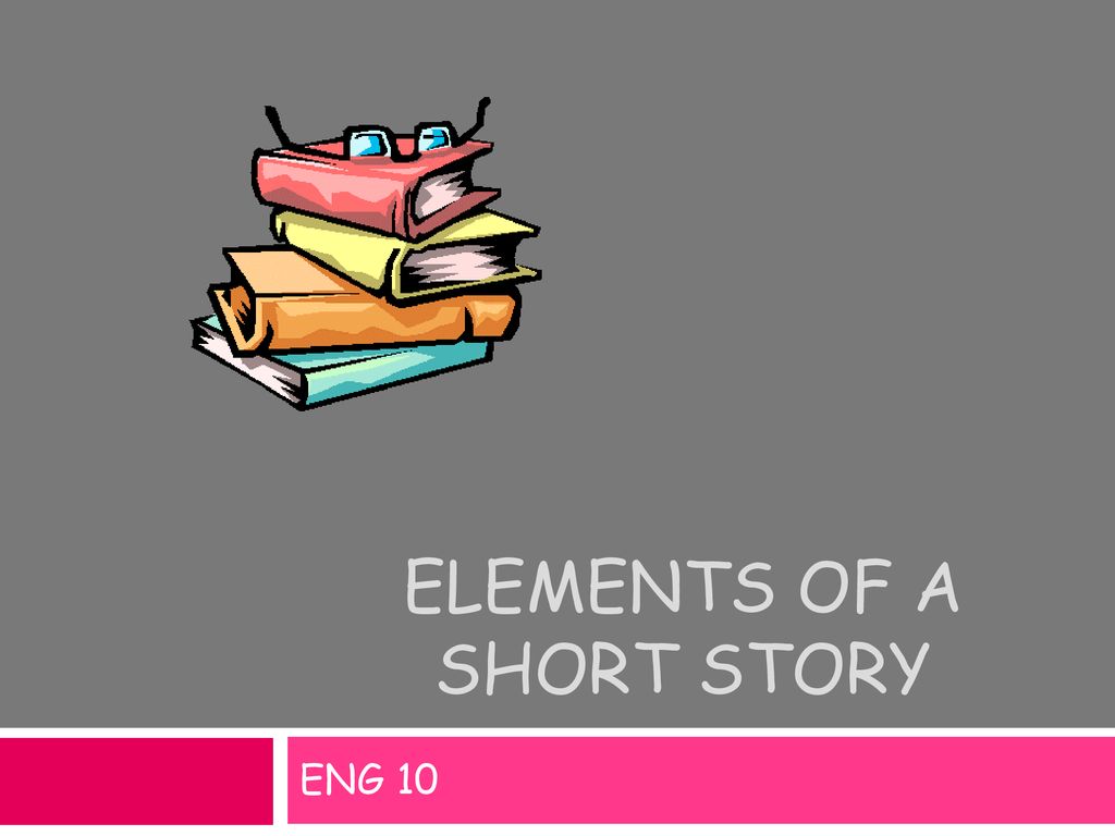 Elements Of A Short Story Ppt Download elements-of-a-short-story-ppt-download