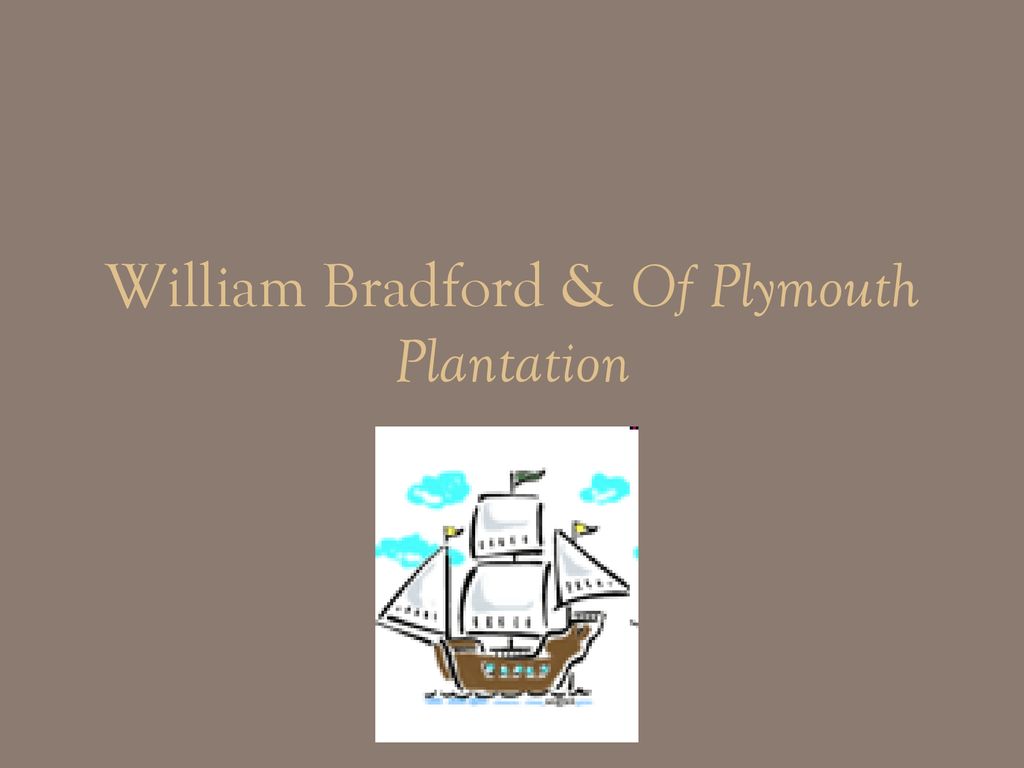 Реферат: Examination Of Puritan Philosophy In William Bradford