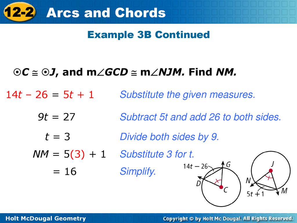 Example 3B Continued C  J, and mGCD  mNJM. Find NM. 14t – 26 = 5t + 1. Substitute the given measures.