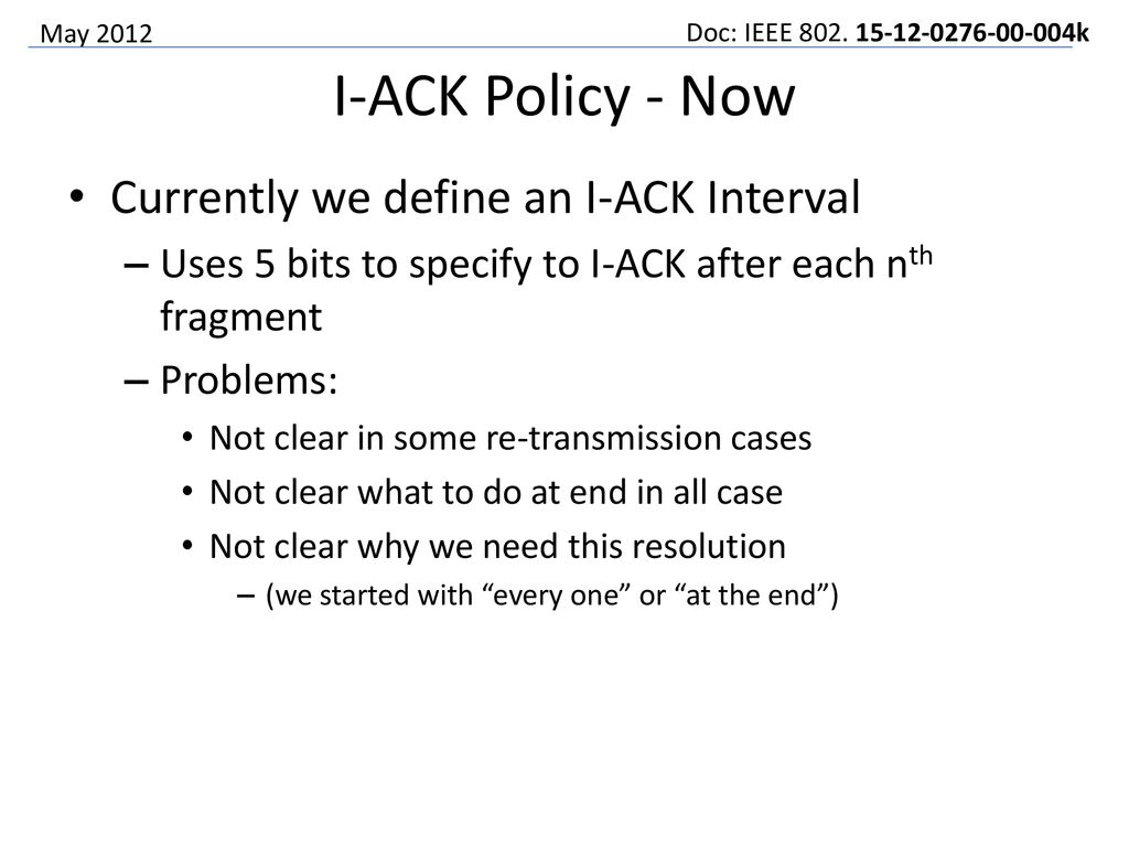 I-ACK Policy - Now Currently we define an I-ACK Interval