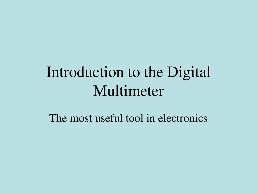 Introduction to the Digital Multimeter