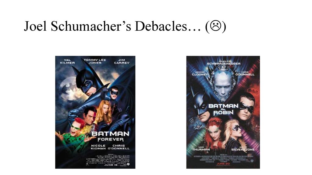 Joel Schumacher’s Debacles… ()