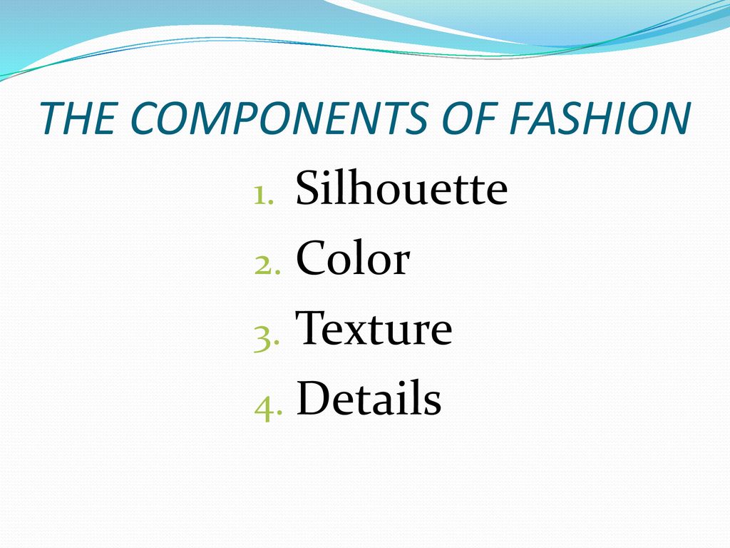 THE COMPONENTS OF FASHION - ppt download