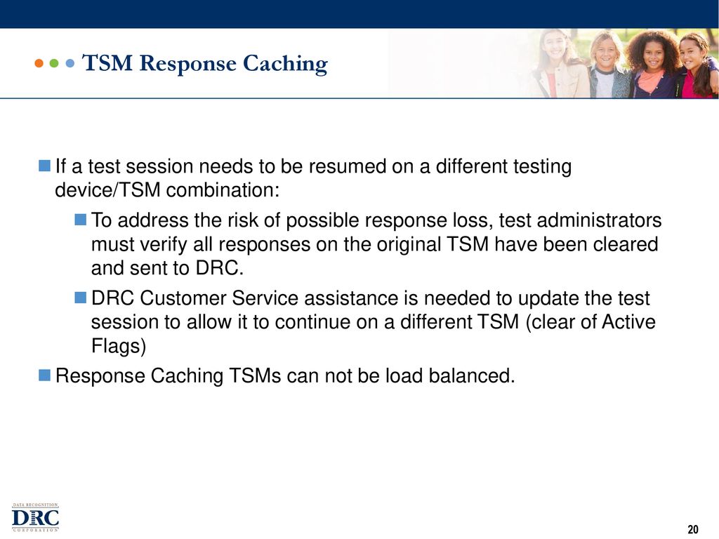 TSM Response Caching If a test session needs to be resumed on a different testing device/TSM combination: